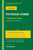 Physique-Chimie Troisieme: Programme du Gabon - Cours, 133 exercices corriges et 2 sujets de BEPC