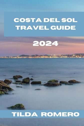 COSTA DEL SOL TRAVEL GUIDE 2024