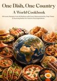 One Dish, One Country: A World Cookbook