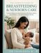 The Complete Guide to Breastfeeding and Newborn Care: Understanding Latching Techniques, Feeding Positions, Infant Reflexes, and Maternal Mental Health