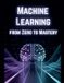 Machine Libri GmbH Machine Learning from Zero to Mastery