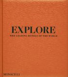 Explore: Phaidon Explore: The Leading Hotels of the World