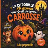 La citrouille d'Halloween qui rêvait de devenir Carrosse