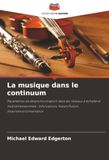 La musique dans le continuum: Paramètres de désynchronisation dans les réseaux à échelle et multidimensionnels : bifurcations, fission/fusion, dissonance/consonance