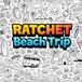Ratchet Beach Trip: Good Vibes, No Rules & Beachside Coloring Fun