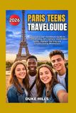 Paris Teens Travel Guide 2026