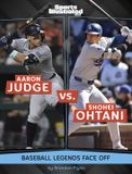 Aaron Spark: Sports Illustrated Kids: Legend vs. Legend- Aaron Judge vs. Shohei Ohtani
