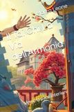 Il Tai Chi La Via dell'Armonia: Verso la pace interiore
