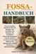 Fossa-Handbuch: Ein praxisnahes Handbuch über die Biologie, das Verhalten, die Ökologie, die rechtlichen Rahmenbedingungen und die ethische ... Madagaskars schwer fassbarem Spitzenprädator