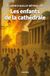 Les enfants de la cathédrale