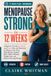 Menopause Strong in 12 Weeks: A Beginner-Friendly Dumbbell and Protein Plan and Workbook for Women Over 50 to Build Muscle, Support Bone Health, Manage Weight Gain, and Restore Everyday Energy