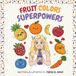 Fruit Colors Superpowers