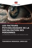 LES Editions Notre Savoir Les Facteurs Psychologiques de la Socialisation Des Personnes Paperback