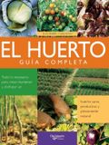 El Libri GmbH El huerto: Todo lo necesario para crear, mantener y disfrutar un huerto sano, productivo y plenamente natural