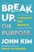 Break Up On Purpose: A Catalyst for Growth: 6