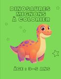 Dinosaures mignons - Mon premier livre de coloriage