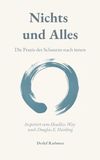 Nichts und Alles: Die Praxis des Schauens nach innen