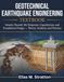 GEOTECHNICAL EARTHQUAKE ENGINEERING TEXTBOOK: Seismic Hazard, Site Response, Liquefaction, and Foundation Design — Theory, Analysis, and Practice