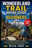 WONDERLAND TRAIL HIKING GUIDE FOR BEGINNERS