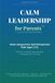 Calm Libri GmbH Calm Leadership for Parents: Raising Respectful, Self-Disciplined Kids Ages 2-12, Without Yelling, Negotiating, or Repeating Yourself