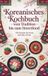 Koreanisches BoD - Books on Demand GmbH Koreanisches Kochbuch - Vom Tradition bis zum Streetfood