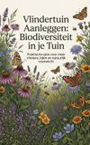 Vlindertuin Andries B.V. Vlindertuin Aanleggen: Biodiversiteit in je Tuin