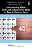Implementing Routledge European Research in Mathematics Education- Implementing a New Mathematics Curriculum Based on Genetic Constructivism