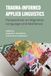 Trauma-Informed Icecat Trauma-Informed Applied Linguistics: Perspectives on Migration, Language and Resilience