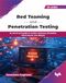 Red Teaming and Penetration Testing: An end-to-end guide to modern adversary simulation, cloud attacks, and defense (English Edition)