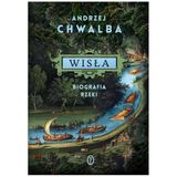 Wisła. Biografia rzeki