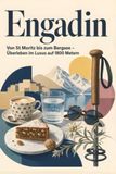 Engadin: tiptop Engadin: Von St Moritz bis zum Bergsee - Überleben im Luxus auf 1800 Metern