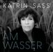 Am Katrin Sass - Am Wasser