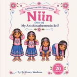 Niin: (Nee-in): My Anishinaabemowin Self