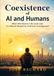 Coexistence of AI and Humans: What Will Human Life Look Like in a World Shaped by Artificial Intelligence?