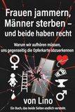 Frauen jammern und Männer sterben: Und beide haben recht