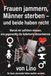 Frauen jammern und Männer sterben: Und beide haben recht