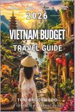 Vietnam Budget Travel Guide 2026