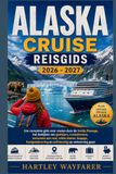 Alaska Cruise Reisgids 2026 - 2027