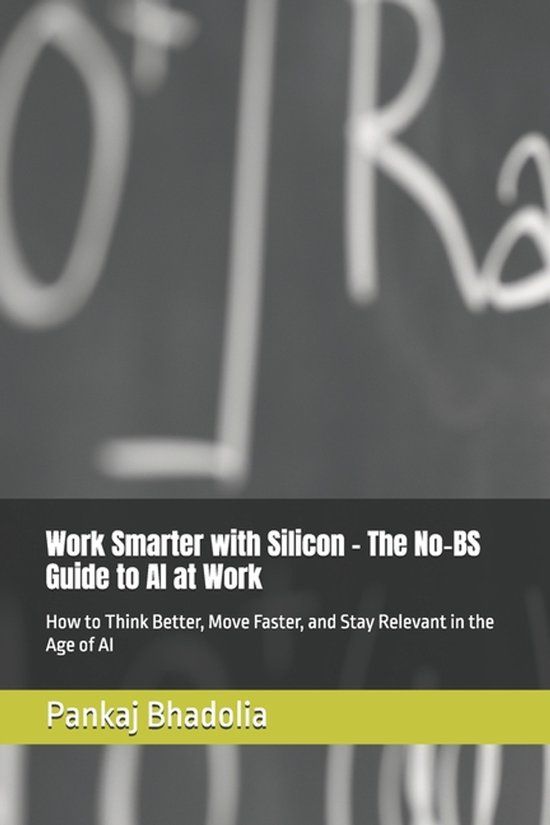 Work Silicon Work Smarter with Silicon - The No-BS Guide to AI at Work