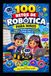100 RETOS DE ROBÓTICA PARA NIÑOS: Juegos y desafíos para construir, programar y pensar como un inventor