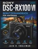 Sony DSC-RX100 VII Benutzerhandbuch für Anfänger