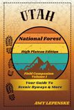 Utah National Forest Field Companion - Volume 1: High Plateau Edition: Scenic Drives, Forest Highlights, and Travel Journal Pages