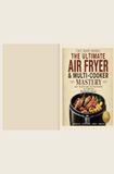 THE ULTIMATE AIR FRYER & MULTI-COOKER MASTERY
