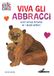 Viva Mondadori Viva gli abbracci con orso Bruno e i suoi amici