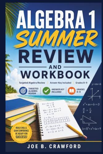 Algebra 1 Summer Review and Workbook: Targeted Algebra Review, Answer Key Included, Grades 8-9