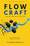 FLOWCRAFT: Clear the Impediment. Let Life Flow.