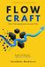 FLOWCRAFT: Clear the Impediment. Let Life Flow.