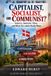 Capitalist, Socialist, or Communist: America, Denmark, China and What the Labels Really Mean