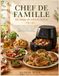 CHEF DE FAMILLE Ma cuisine du soleil au Airfryer