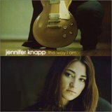 Way Jennifer Knapp The Way I Am